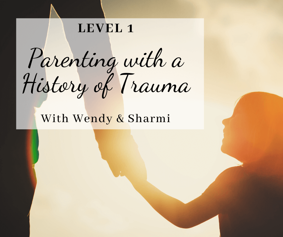Parenting with a History of Trauma – Level 1