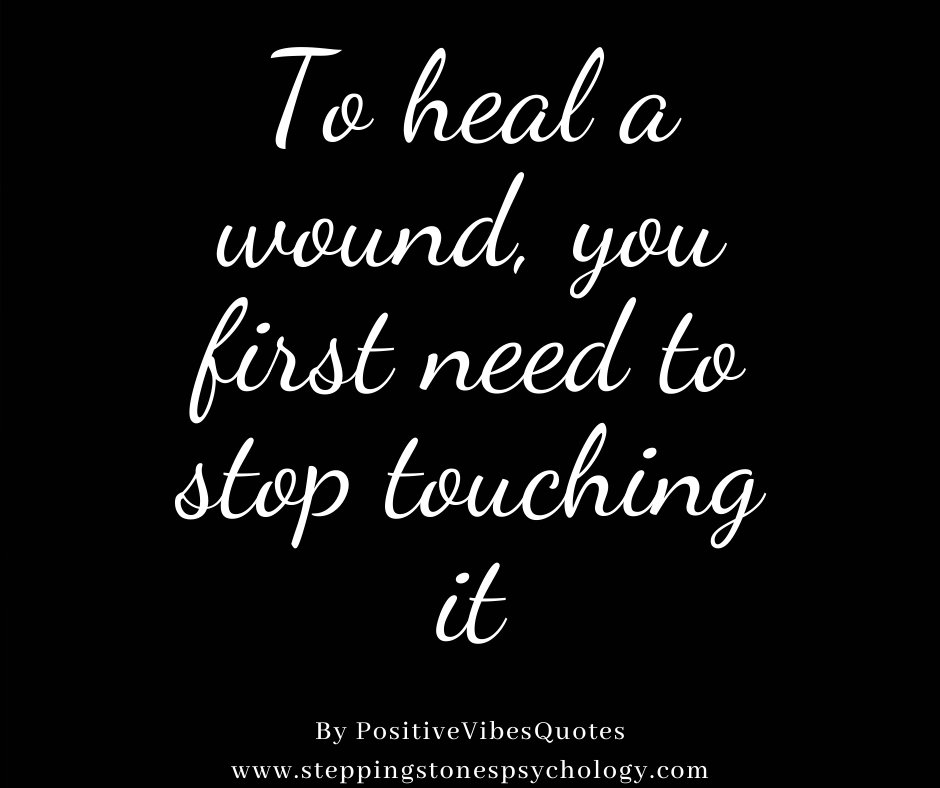 To heal a wound, you first need to stop touching it